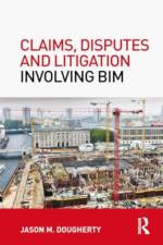 Claims, Disputes and Litigation Involving BIM af Jason (Navigant Consulting Inc Dougherty