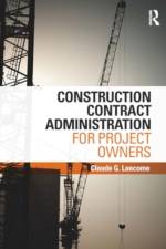 Construction Contract Administration for Project Owners af Claude G. Lancome