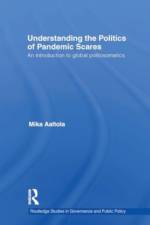Understanding the Politics of Pandemic Scares af Mika Aaltola