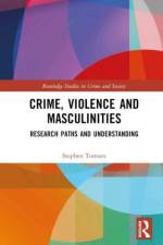 Crime, Violence and Masculinities af Stephen (University of Western Sydney Tomsen
