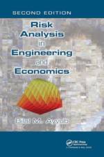 Risk Analysis in Engineering and Economics af Bilal M. Ayyub