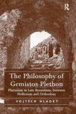 The Philosophy of Gemistos Plethon af Vojtech Hladky