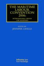 The Maritime Labour Convention 2006: International Labour Law Redefined