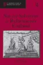 Sin and Salvation in Reformation England af Jonathan Willis