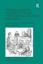 Police Courts in Nineteenth-Century Scotland, Volume 2 af David G. Barrie