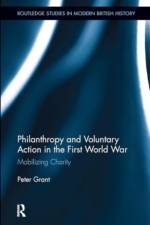 Philanthropy and Voluntary Action in the First World War af Peter Grant