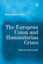 The European Union and Humanitarian Crises af Francesca Pusterla