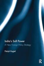 India’s Soft Power af Patryk Kugiel