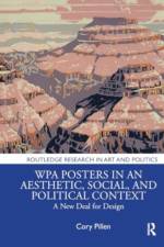 WPA Posters in an Aesthetic, Social, and Political Context af Cory Pillen