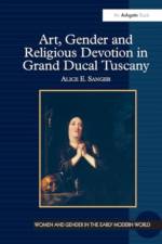 Art, Gender and Religious Devotion in Grand Ducal Tuscany