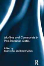 Muslims and Communists in Post-Transition States