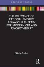 The Relevance of Rational Emotive Behaviour Therapy for Modern CBT and Psychotherapy