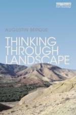 Thinking through Landscape af Augustin (University of Paris Berque