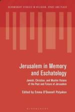 Jerusalem in Memory and Eschatology af Dr Emma O'Donnell (Helsinki Collegium for Advanced Studies Polyakov