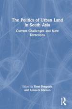 The Politics of Urban Land in South Asia