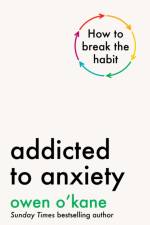 Addicted to Anxiety af Owen O'Kane