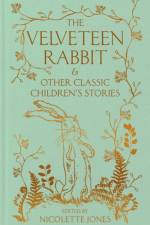 The Velveteen Rabbit  & other Classic Children's Stories af Macmillan Collector's Library