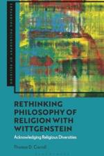 Rethinking Philosophy of Religion with Wittgenstein af Professor Thomas D. (The Chinese University of Hong Kong Carroll