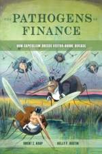 The Pathogens of Finance af Brent Z. Kaup
