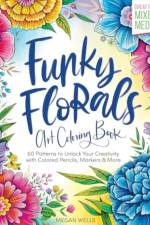 Funky Florals Art Coloring Book af Megan Wells