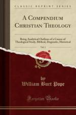 A Compendium Christian Theology, Vol. 2: Being Analytical Outlines of a Course of Theological Study, Biblical, Dogmatic, Historical (Classic Reprint) af William Burt Pope