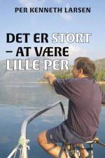 Det er stort - at være Lille Per af Per Kenneth Larsen