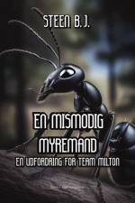En mismodig myremand af Steen B.J.