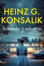 Svikavefur á sjúkrahúsi af Heinz G. Konsalik