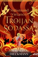 Sigismund Virtanen Troijan sodassa af Maijaliisa Dieckmann