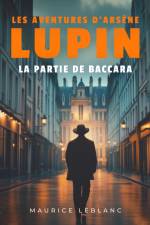 La Partie de Baccara – Les aventures d'Arsène Lupin af Maurice Leblanc