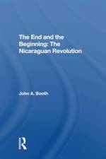 The End And The Beginning: The Nicaraguan Revolution af John A. Booth