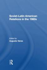 Sovietlatin American Relations In The 1980s af Augusto Varas