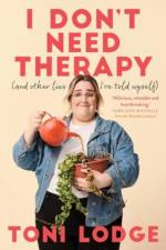 I Don't Need Therapy af Toni Lodge