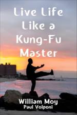 Live Your Life Like a Kung-Fu Master af William Moy