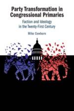 Party Transformation in Congressional Primaries af Mike (European University Viadrina) Cowburn