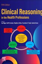 Clinical Reasoning in the Health Professions