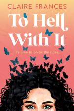 To Hell With It af Claire Frances