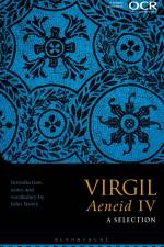 Virgil Aeneid IV: A Selection af John (Head of Classics Storey