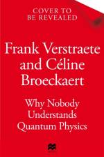 Why Nobody Understands Quantum Physics af Frank Verstraete