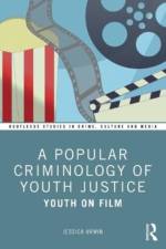A Popular Criminology of Youth Justice af Jessica (University of Leicester) Urwin