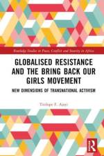 Globalised Resistance and the Bring Back Our Girls Movement af Titilope F. Ajayi