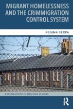 Migrant Homelessness and the Crimmigration Control System af Regina Serpa