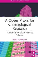 A Queer Praxis for Criminological Research af April (University of South Dakota Carrillo