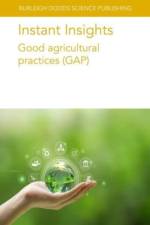 Instant Insights: Good Agricultural Practices af Professor Louise (LJM Associates Ltd/formerly Royal Agricultural University) Manning