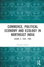 Commerce, Political Economy and Ecology in Northeast India af Nabanita (University of Delhi Sharma