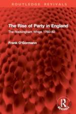 The Rise of Party in England af Frank O'Gormann
