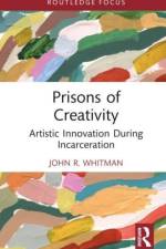 Prisons of Creativity af John R. Whitman