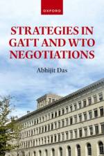 Strategies in GATT and WTO Negotiations af Abhijit (International trade expert and independent researcher Das