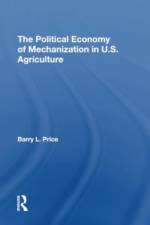 The Political Economy Of Mechanization In U.s. Agriculture af Barry Price