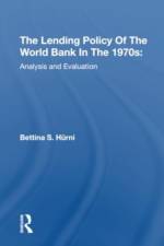The Lending Policy Of The World Bank In The 1970s af Bettina S. Hurni